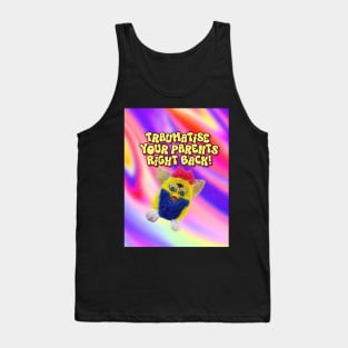 Traumatize Your parents - Furby Tank Top